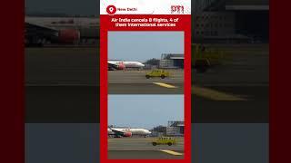 Air India cancels 8 flights, 4 of them international services