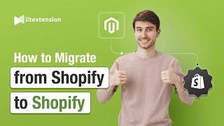 How to Migrate from Shopify to Shopify in 3 Simple Steps | 2024 Updated