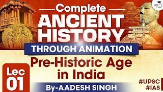 Pre-Historic Age in India | Complete Ancient History Through Animation | Aadesh Singh | StudyIQ IAS