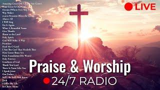 Praise & Worship Radio ️ 24/7 LIVE Praise and Worship with Lyrics