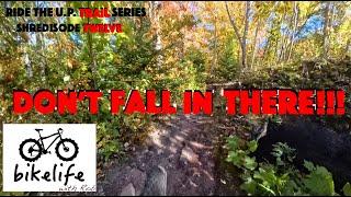 Ride the U.P. Trail Series - Features, Jumps, and Don't Fall in That Shaft - Shredisode 12