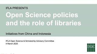 Open Science policies and the role of libraries – initiatives from China and Indonesia