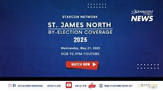 The Road to Parliament- St. James North By-Election VOB 92.9FM Coverage| STARCOM Network News