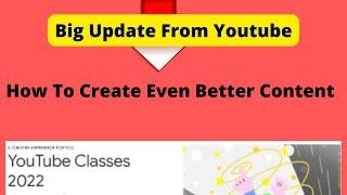 Youtube Big Update | YouTube Classes 2022