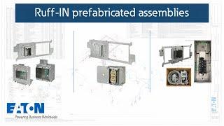 Ruff-IN prefabricated assemblies | Eaton PSEC