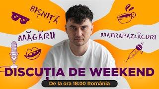 DISCUȚIA DE WEEKEND: Raspund intrebarilor despre material si ne uitam la drama