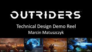 Outriders - Technical Design Demo Reel - Marcin Matuszczyk