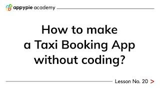 How to make a Taxi Booking App without coding? - Lesson 20