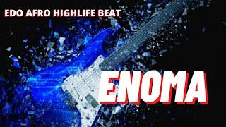 BENIN HIGHLIFE BEAT INSRUMENTAL 2023 ''ENOMA'' 2023 BEST EDO HIGHLIFE BEAT INSTRUMENTAL