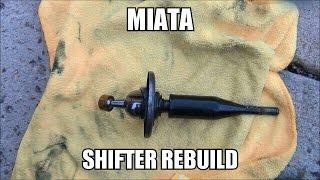 How To Rebuild Your Miata Shifter!