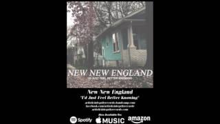 New New England "Watch It Like Your Life Depends On It" (OFFICIAL)