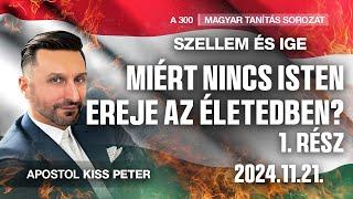 Szellem és Ige - Miért nincs Isten ereje az életedben? 1. rész | A 300 magyar tanítás sorozat