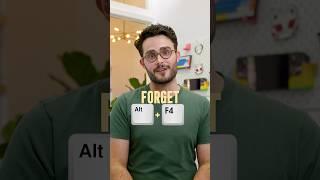 Forget Alt + F4 on Windows