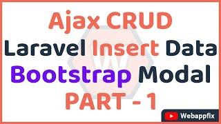 Laravel Ajax Crud Tutorial Insert Data Without Page Reload With Bootstrap Modal | PART - 1