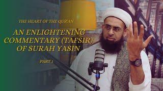 The Heart of the Qur'an: An Enlightening Commentary Tafsir of Surah Yasin Part 1| Mufti Abdur-Rahman