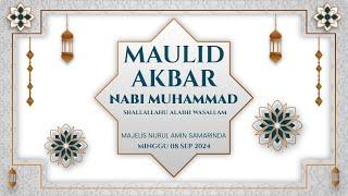 [LIVE] MAULID AKBAR NABI MUHAMMAD SAW [ 8 September 2024] | Majelis Nurul Amin Samarinda