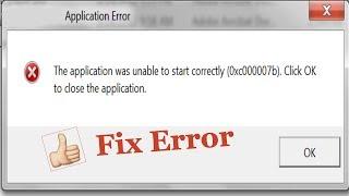 How to fix error:The application was unable to start correctly (0xc000007b)