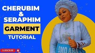 HOW TO MAKE A CHERUBIM AND SERAPHIM GARMENT || C & S GARMENT || Aso Adura