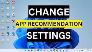 How to Change App Recommendation Settings on Window 11