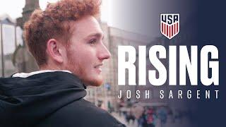 RISING | Josh Sargent: Never Scared of A Challenge