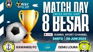 KAWANGU FC VS GEMU LAURA FC BABAK 8 BESAR MYZE HOTEL CUP SUMBA SPORTS CHANNEL