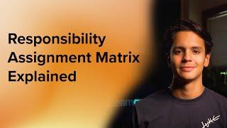 Responsibility Assignment Matrix | 5-Minute Guide