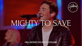 Mighty To Save (Church Online) - Hillsong Worship