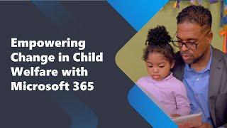 How The Children's Center Transformed Child Welfare with Microsoft 365 | Apex Customer Case Study