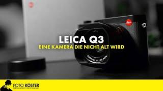 Leica Q3 - Eine Kamera voll Leidenschaft und Ästhetik