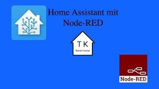 Home Assistant  mit Node-RED die Grundlagen