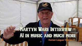 The impact of AI & much more - Martyn Ware - Human League/Heaven 17