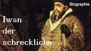 Iwan der Schreckliche Biographie Deutsch