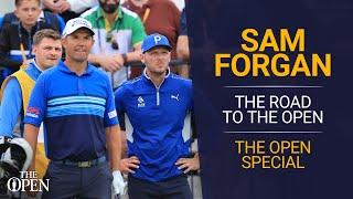 Sam Forgan realises his dream | The Road to The Open