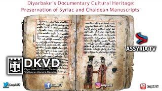 Diyarbakir´s Documentary Cultural Heritage: Presentation of Syriac and Chaldean Manuscripts