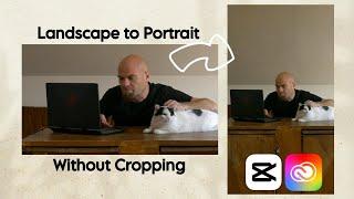 How to Convert Landscape Video to Portrait Without Cropping Using CapCut and Adobe Firefly