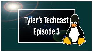 Tyler's Techcast #3 | FT OldTechBloke