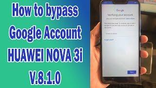 How to bypass Google Account HUAWEI NOVA 3i ine-lx2 V8.1.0