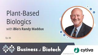 Plant-Based Biologics With iBio's Randy Maddux