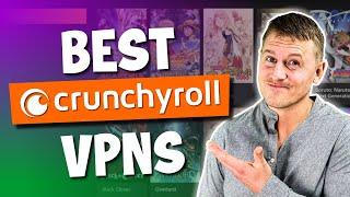 The Best Crunchyroll VPN - Enjoy Your Favorite Anime From Anywhere