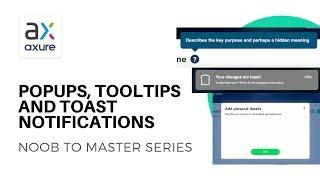 Popups, Tooltips and Toast Notifications | Axure RP: Noob to Master Ep23