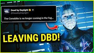 The Cenobite is Leaving Dead By Daylight...