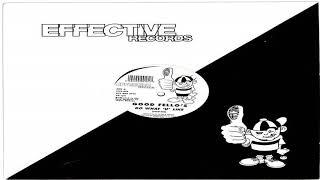 Good Fello's - Do What U Like - Vocal MIx - Effective Records 1994