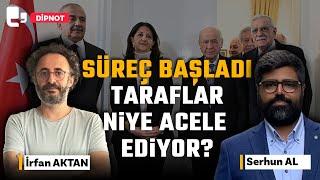 Süreç başladı... Taraflar niye acele ediyor? | Konuk: Serhun Al  | DİPNOT