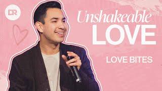 HOW TO HAVE A GOOD MARRIAGE: Love Bites | Unshakeable Love | Matthew Ochoa