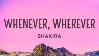 Shakira - Whenever, Wherever (Lyrics)