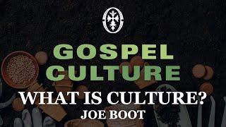 What Is Culture - Joe Boot - Light Your World 2025