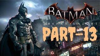 Batman Arkham Knight Gameplay Walkthrough Part-13 Simon Stagg Airship (PS4/XB1/PC)