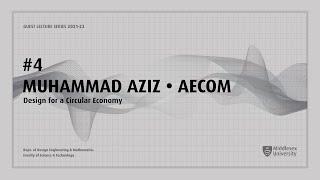 04 | Muhammad Aziz [AECOM]: Design for a Circular Economy