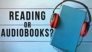 Audiobooks vs Reading | How to Be a Better Reader