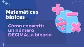 How to Convert a Decimal Number to Binary ⎪Basic Math